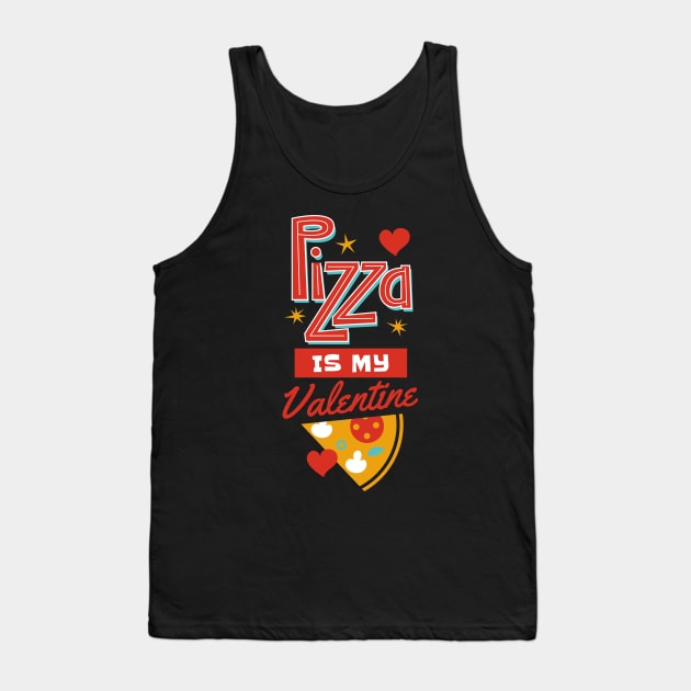 Pizza Is My Valentine Tank Top by MarinasingerDesigns